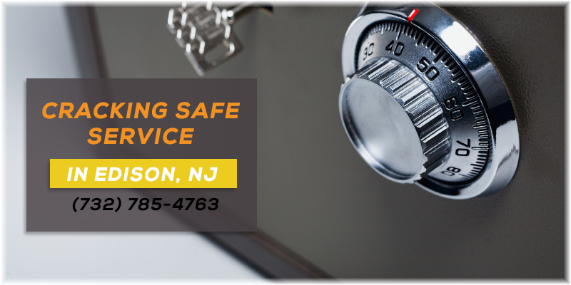 Safe Cracking Service Edison NJ (732) 785-4763